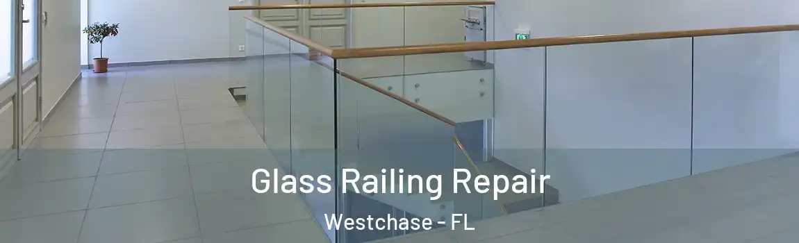  Glass Railing Repair Westchase - FL