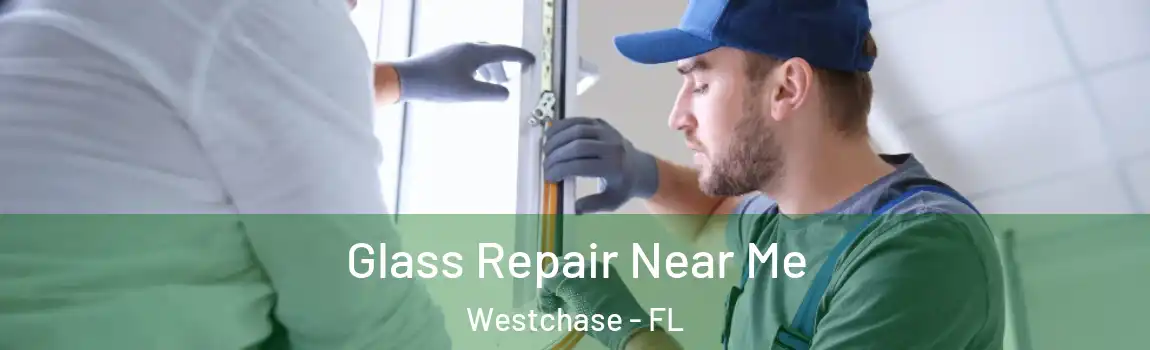  Glass Repair Near Me Westchase - FL